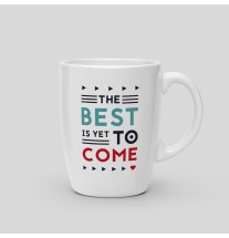 Mug The best is yet to come